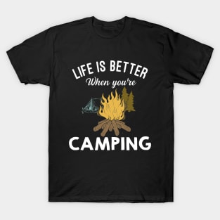 Life Is Better When You're Camping T-Shirt